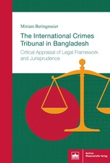 The International Crimes Tribunal in Bangladesh - Miriam Beringmeier