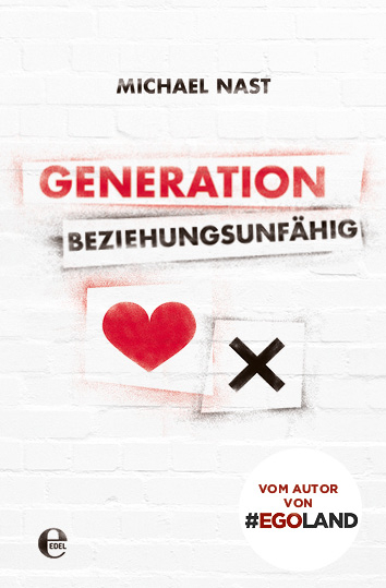 Generation Beziehungsunf&auml;hig - Michael Nast