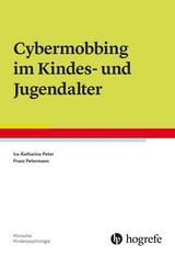 Cybermobbing im Kindes- und Jugendalter - Ira-Katharina Peter, Franz Petermann