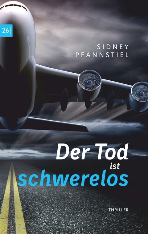 Der Tod ist schwerelos - Sidney Pfannstiel
