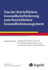 Von der Betrieblichen Gesundheitsf&ouml;rderung zum Betrieblichen Gesundheitsmanagement - Lotte Habermann&ndash;Horstmeier