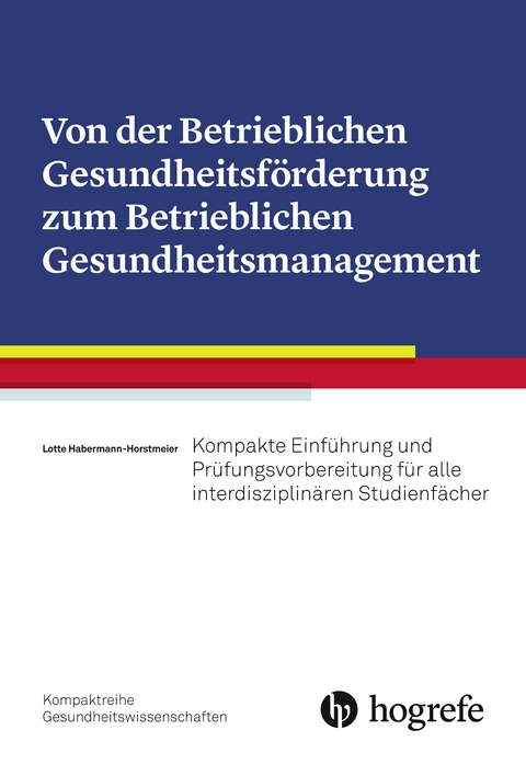 Von der Betrieblichen Gesundheitsf&ouml;rderung zum Betrieblichen Gesundheitsmanagement - Lotte Habermann&ndash;Horstmeier