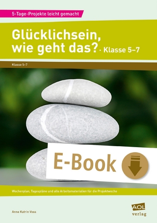 Glücklichsein, wie geht das? - Klasse 5-7