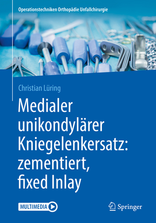 Medialer unikondylärer Kniegelenkersatz: zementiert, fixed Inlay