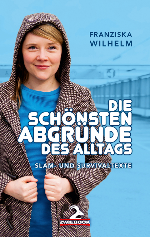 Die sch&ouml;nsten Abgr&uuml;nde des Alltags - Franziska Wilhelm