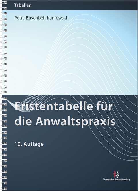 Fristentabelle f&uuml;r die Anwaltspraxis - Petra Buschbell-Kaniewski