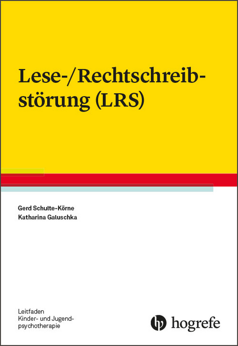 Lese-/Rechtschreibstörung (LRS) - Gerd Schulte-Körne, Katharina Galuschka