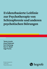 Evidenzbasierte Leitlinie zur Psychotherapie von Schizophrenie und anderen psychotischen St&ouml;rungen - Tania Lincoln, Anya Pedersen, Kurt Hahlweg, Karl-Heinz Wiedl, Inga Frantz