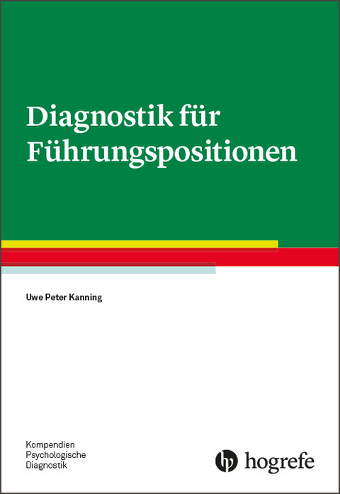 Diagnostik f&uuml;r F&uuml;hrungspositionen - Uwe P. Kanning