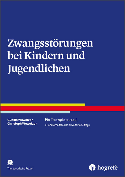 Zwangsst&ouml;rungen bei Kindern und Jugendlichen - Gunilla Wewetzer, Christoph Wewetzer