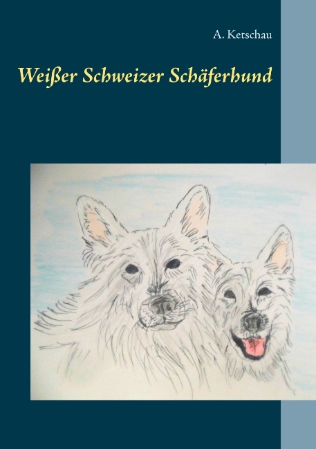 Wei&szlig;er Schweizer Sch&auml;ferhund - A. Ketschau