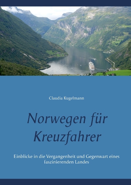 Norwegen f&uuml;r Kreuzfahrer - Claudia Kugelmann