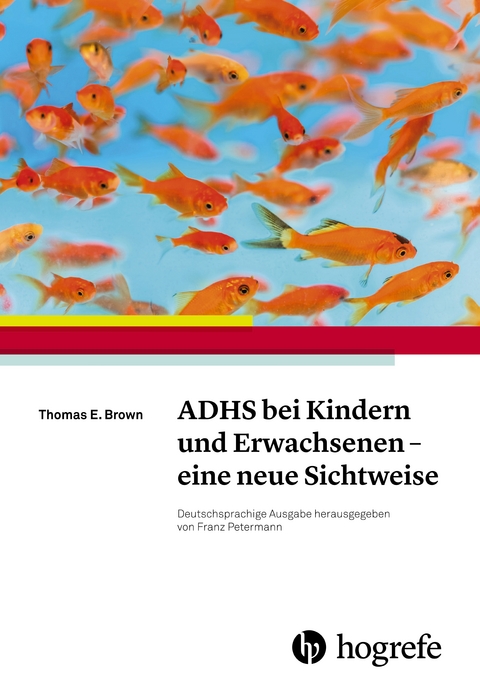 ADHS bei Kindern und Erwachsenen – eine neue Sichtweise - Thomas E. Brown