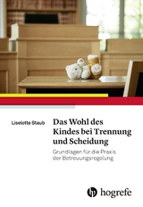 Das Wohl des Kindes bei Trennung und Scheidung - Liselotte Staub