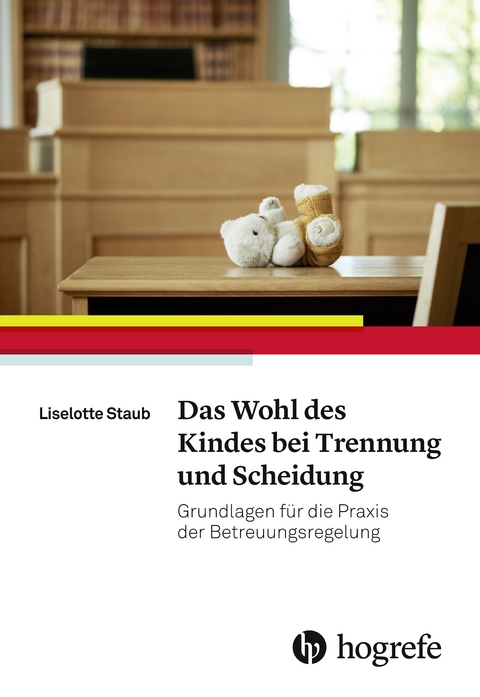 Das Wohl des Kindes bei Trennung und Scheidung - Liselotte Staub