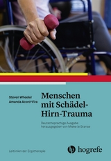 Menschen mit Sch&auml;del&ndash;Hirn&ndash;Trauma - Steven Wheeler, Amanda Acord&ndash;Vira