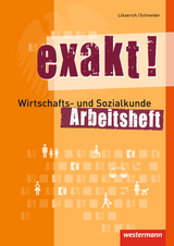 exakt! / exakt! Wirtschafts- und Sozialkunde - Lötzerich, Roland; Schneider, Peter