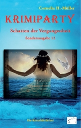 Krimiparty Sonderband 12: Schatten der Vergangenheit - Cornelia H.-M&uuml;ller
