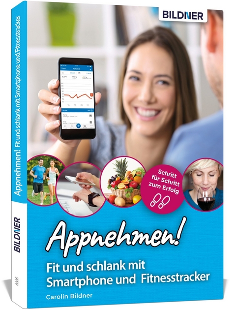 Appnehmen! Fit und schlank mit Smartphone & Fitnesstracker - Carolin Bildner