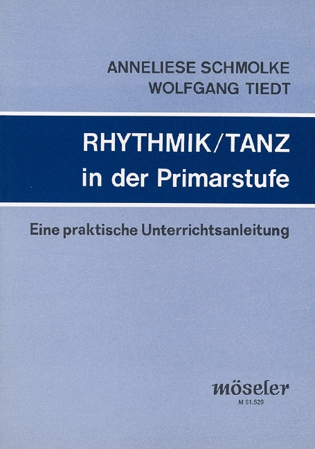 Rhythmik / Tanz in der Primarstufe - Anneliese Schmolke, Wolfgang Tiedt