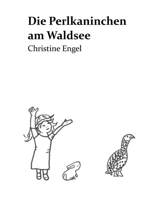 Die Perlkaninchen am Waldsee - Christine Engel