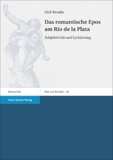 Das romantische Epos am R&iacute;o de la Plata - Dirk Brunke