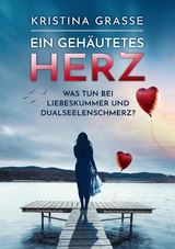 Ein geh&auml;utetes Herz - Kristina Grasse