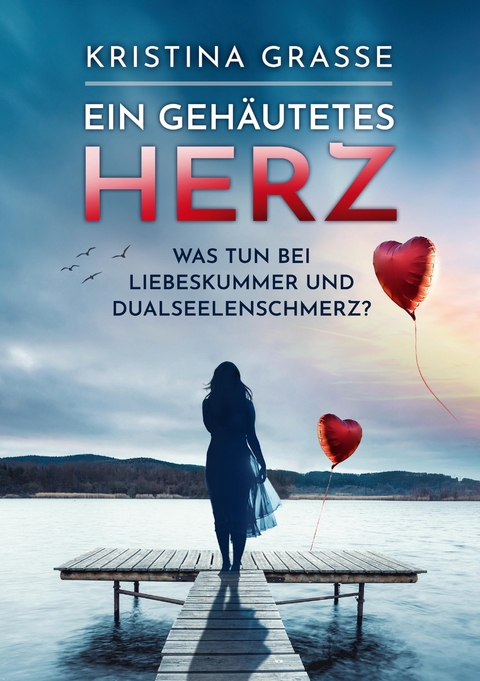 Ein geh&auml;utetes Herz - Kristina Grasse
