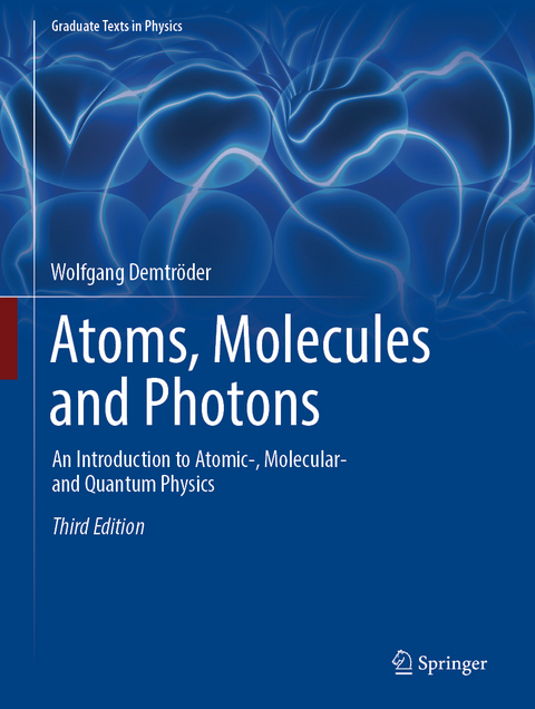 Atoms, Molecules and Photons - Wolfgang Demtr&ouml;der