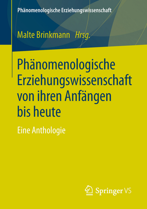 Ph&auml;nomenologische Erziehungswissenschaft von ihren Anf&auml;ngen bis heute - 