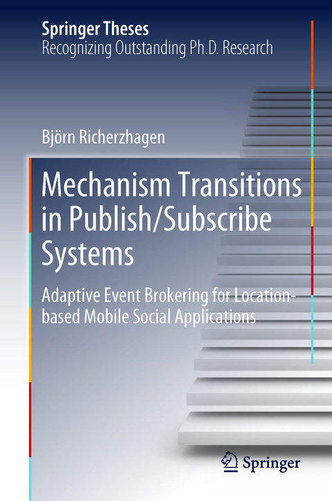 Mechanism Transitions in Publish/Subscribe Systems - Bj&ouml;rn Richerzhagen