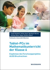 Tablet-PCs im Mathematikunterricht der Klasse 6 - Frank Reinhold, Stefan Hoch, Bernhard Werner, Kristina Reiss, Jürgen Richter-Gebert