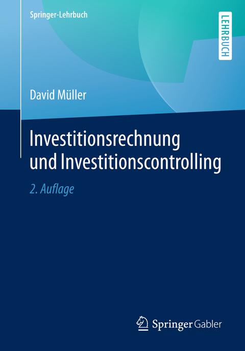 Investitionsrechnung und Investitionscontrolling - David M&uuml;ller