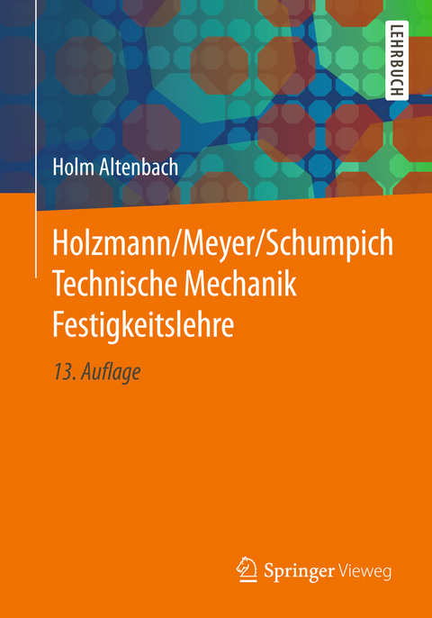 Holzmann/Meyer/Schumpich Technische Mechanik Festigkeitslehre - Holm Altenbach