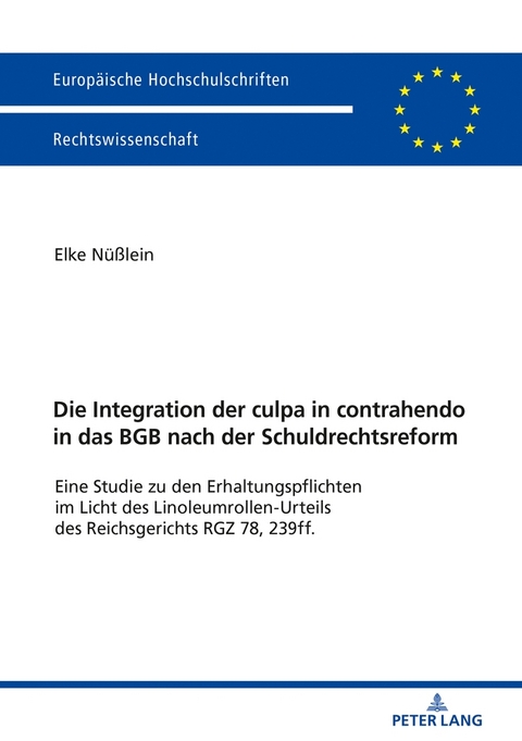 Die Integration der culpa in contrahendo in das BGB nach der Schuldrechtsreform - Elke N&uuml;&szlig;lein