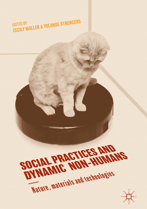 Social Practices and Dynamic Non-Humans - 