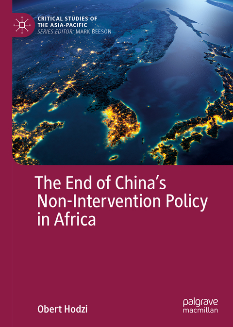 The End of China&rsquo;s Non-Intervention Policy in Africa - Obert Hodzi