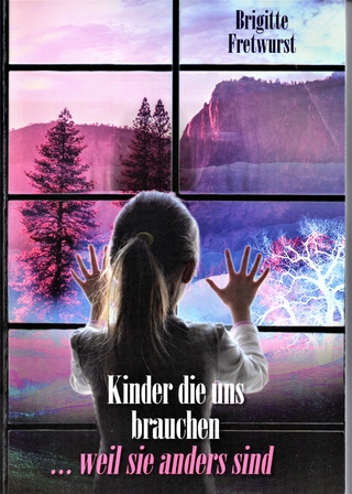 Kinder die uns brauchen ... weil sie anders sind