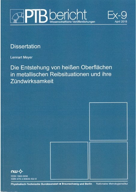 Die Entstehung von hei&szlig;en Oberfl&auml;chen in metallischen Reibsituationen und ihre Z&uuml;ndwirksamkeit - Lennart Meyer