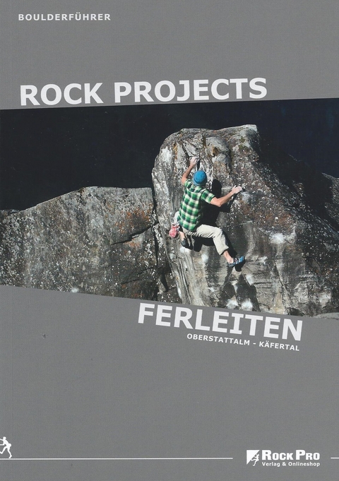 RockProjects - Boulderf&uuml;hrer Ferleiten - Joachim Mayrhuber, Timo Moser