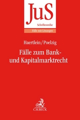 F&auml;lle zum Bank- und Kapitalmarktrecht - Lutz Haertlein, D&ouml;rte Poelzig