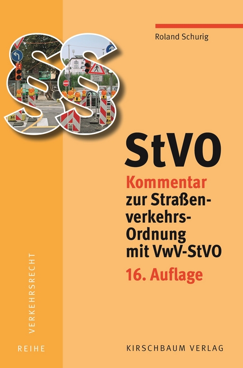 StVO Kommentar zur Stra&szlig;enverkehrs-Ordnung mit VwV-StVO - Schurig Roland