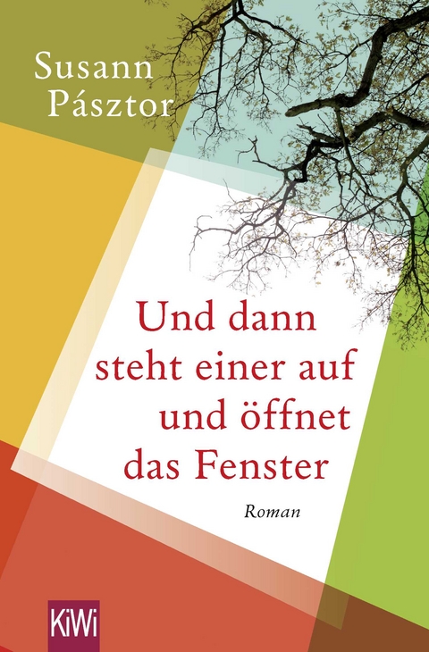 Und dann steht einer auf und &ouml;ffnet das Fenster - Susann P&aacute;sztor