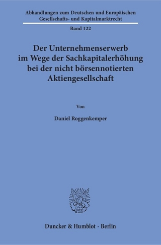 Der Unternehmenserwerb im Wege der Sachkapitalerhöhung bei der nicht börsennotierten Aktiengesellschaft.