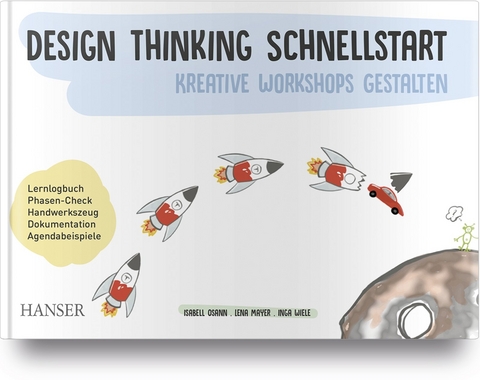 Design Thinking Schnellstart - Isabell Osann, Lena Mayer, Inga Wiele