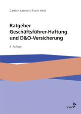 Ratgeber Geschäftsführer-Haftung und D&O-Versicherung - Laschet, Carsten; Held, Franz