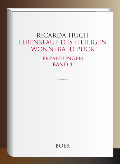 Lebenslauf des heiligen Wonnebald P&uuml;ck - Ricarda Huch