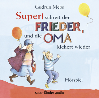 »Super«, schreit der Frieder, und die Oma kichert wieder