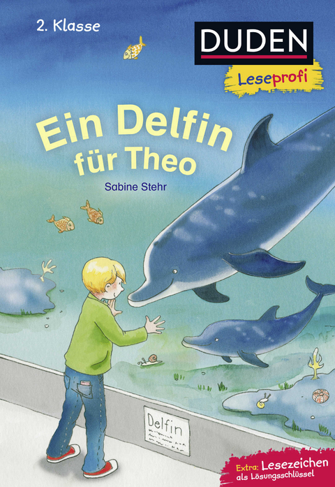 Duden Leseprofi &ndash; Ein Delfin f&uuml;r Theo, 2. Klasse - Sabine Stehr