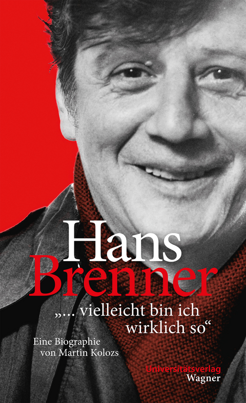 Hans Brenner. "... vielleicht bin ich wirklich so" - Martin Kolozs